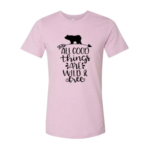 All Good Things Are Wild & Free Shirt