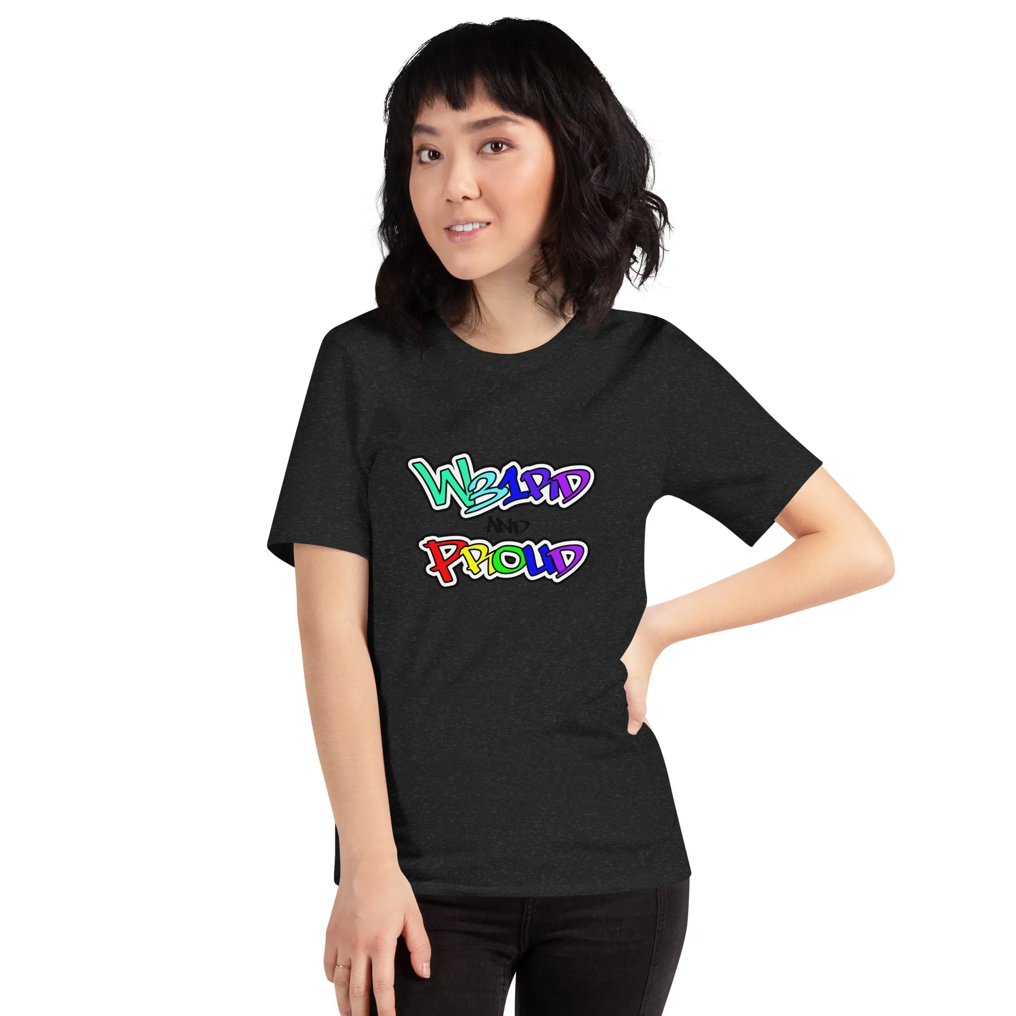 Weird and Proud Unisex t-shirt